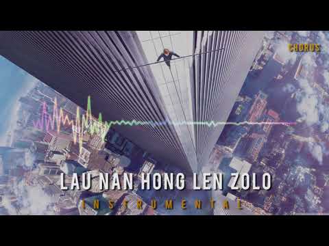 Lau Nan Hong Len Zolo  - Instrumental ( CinBawi Ft EyeZomi )