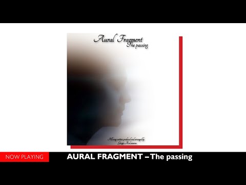 Aural Fragment – The passing (Full Album)