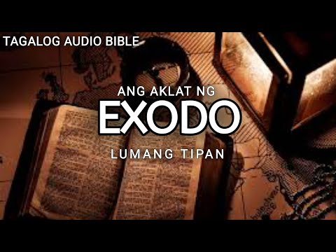 AKLAT NG EXODO | LUMANG TIPAN | TAGALOG AUDIO BIBLE | OLD TESTAMENT BOOK OF EXODUS| FULL CHAPTER