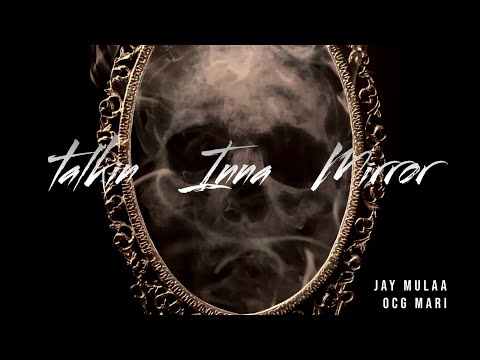 JayMulaa X OcgMari - Talkin inna mirror