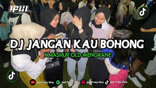 Download lagu DJ JANGAN KAU BOHONGIKU X MASHUP OLD MENGKANE BY IPULFVNKYRMX mp3