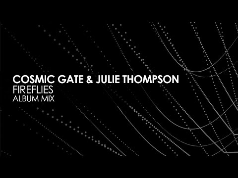 Cosmic Gate & Julie Thompson - Fireflies