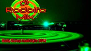 Body Scrap Hardstyle 2014 dj Rodolfo Mix
