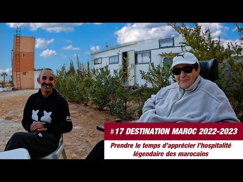 #17 Destination Maroc 2022-2023, Prendre le temps d'apprécier l'hospitalité légendaire des marocains