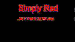 Simply Red Ain T That A Lot Of Love + Lyrics