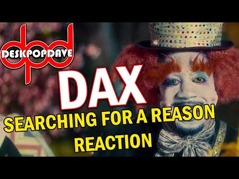FIRST TIME HEARING DAX- SEARCHING FOR A REASON (OFFICIAL MUSIC VIDEO)