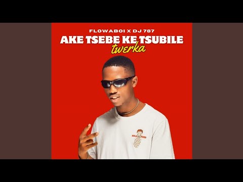 Flowaboi & Dj 789 - Ake Tsebe Ke Tsubile (Twerka)(Official Audio)[Skomota challenge song]