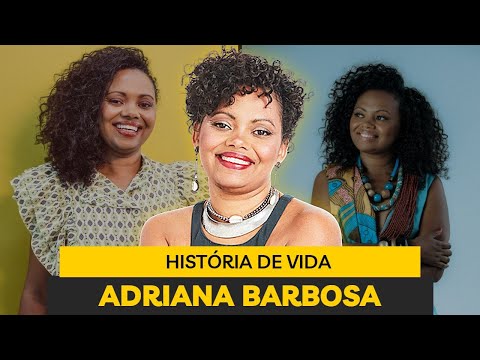 Trajetória - Adriana Barbosa - História de Vida -