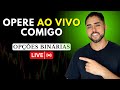 OPERANDO OPÇÕES BINÁRIAS AO VIVO COMIGO - DIA 03/06