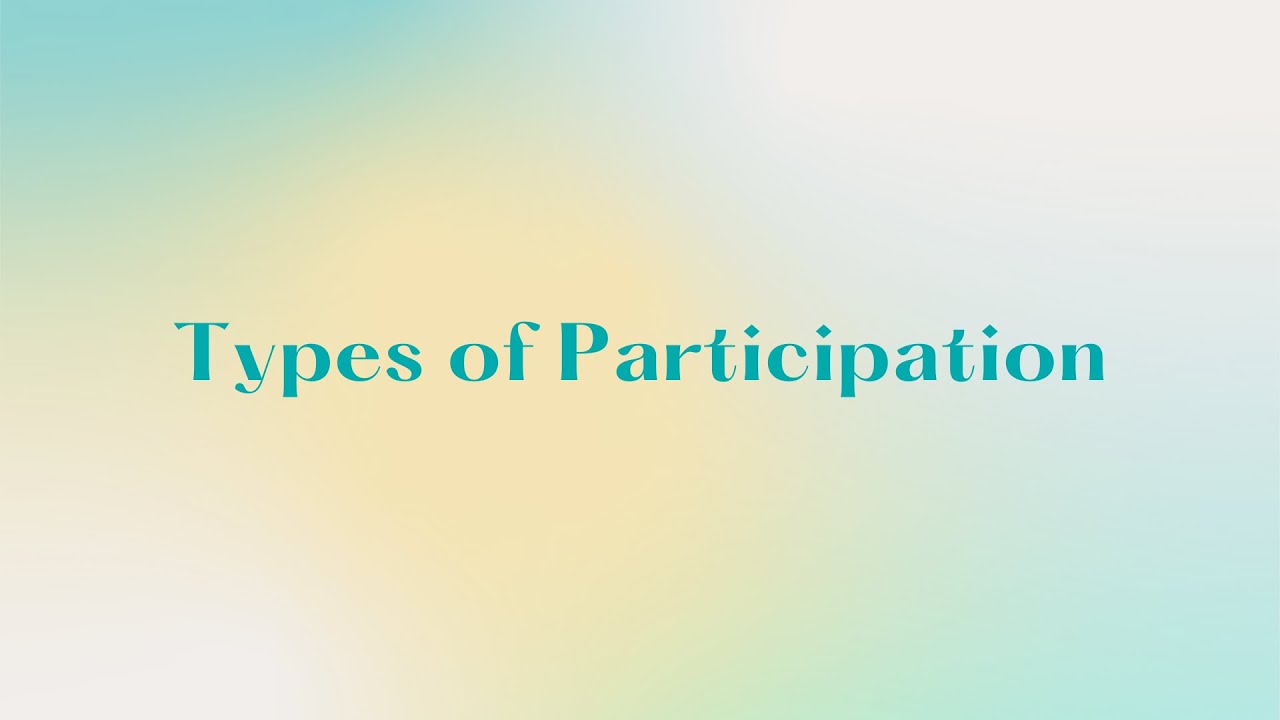 Types of Participation