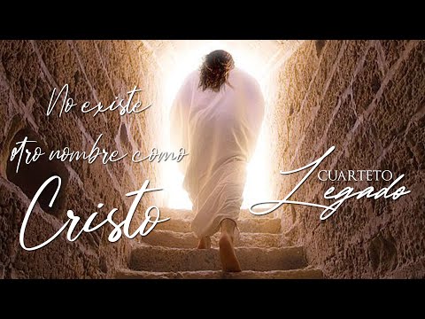 No hay otro nombre como Cristo - Cuarteto Legado (VIDEO OFICIAL)