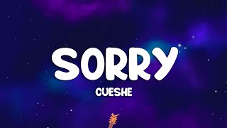 Cueshé - Sorry (Lyrics)