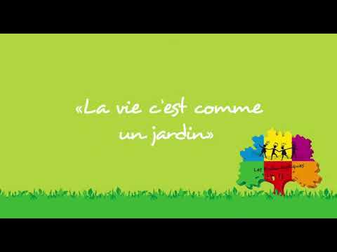 La vie c'est comme un jardin