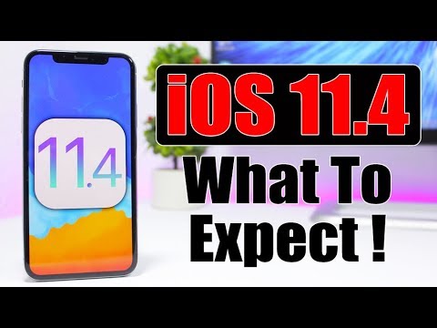 iOS 11.4 - What To Expect !