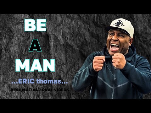 "Discipline, Integrity, Purpose: What It REALLY Means to Be a Man" By Eric Thomas