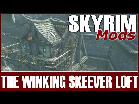Skyrim SE Mods - The Winking Skeever Loft