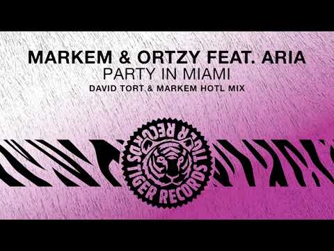 Markem & Ortzy feat. Aria - Party In Miami (David Tort & Markem HoTL Mix)