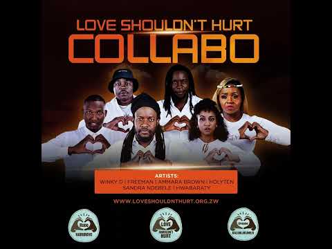 Love Shouldn't Hurt_(Official Audio)Winky D x Amara Brown, Holy Ten, Freeman, Sandra Ndebele, Hwabar