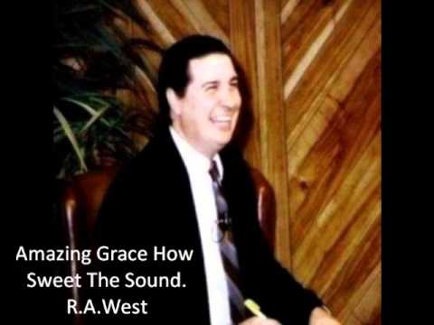 Amazing Grace How Sweet Thw Sound/ R.A.West