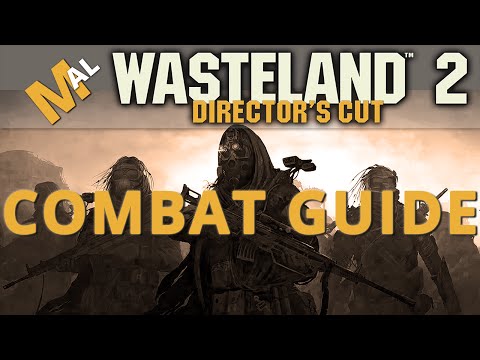 How To Handle Combat - A Wasteland 2 Directors Cut Guide