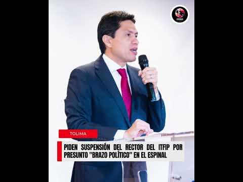 ESCÁNDALO EN EL ITFIP: ¿Rector Mario Díaz Pava usó la institución para política? Piden su suspensión