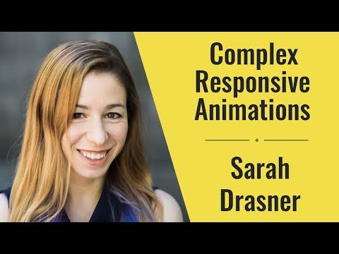 Complex Responsive Animations by Sarah Drasner