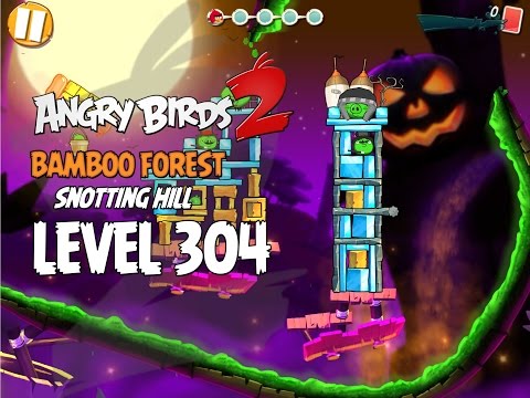 Angry Birds 2 Level 304 Bamboo Forest Snotting Hill 3 Star Walkthrough