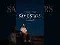 Same Stars - Alex Warren