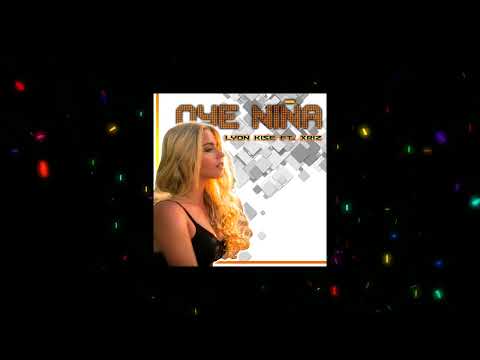 Lyon Kise feat. Xriz - Oye niña