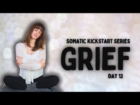 Somatic Exercises To Process Grief | 15 Minutes