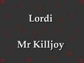 Lordi - Mr Killjoy 