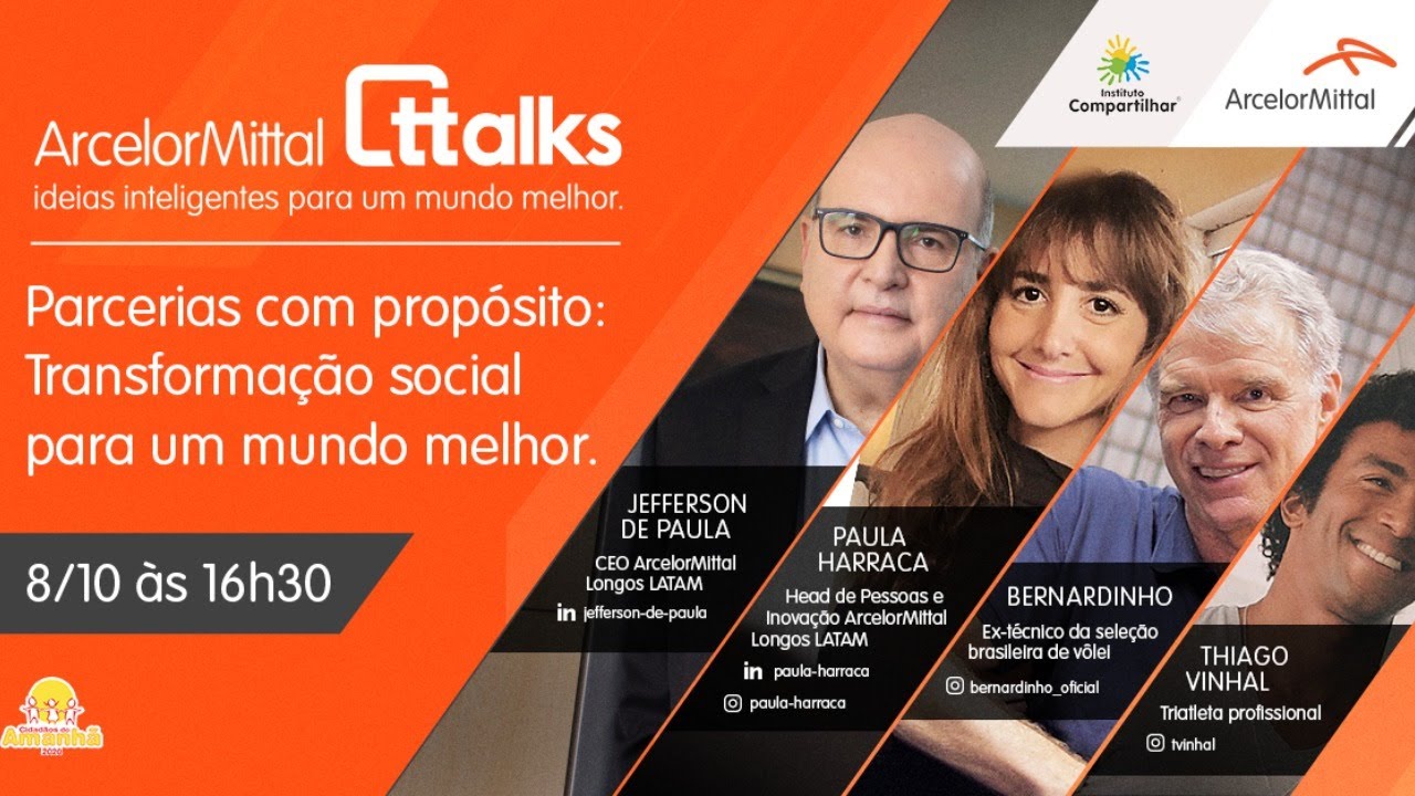 ArcelorMittal Talks - Parcerias com propósito: Transformação para um mundo melhor!