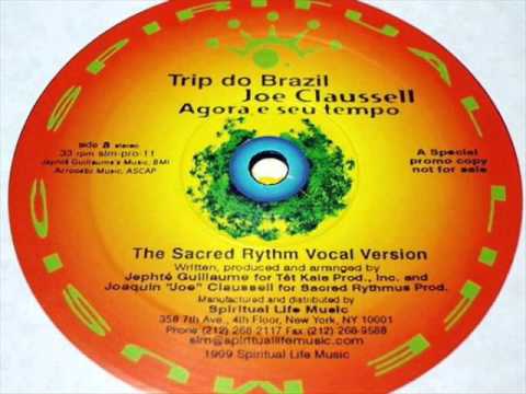 Joe Claussell - Agora E Seu Tempo (The Sacred Rhythm Vocal Version)
