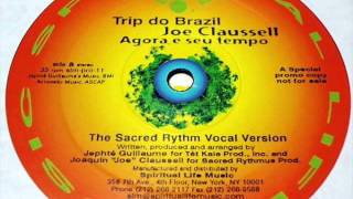 Joe Claussell - Agora E Seu Tempo (The Sacred Rhythm Vocal Version)