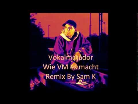 Vokalatador - Wie VM es macht (Remix) / Prod. By DJ Royal-K