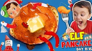 ELF PANCAKE!! He&#39;s Hungry, Edible &amp; Fishing? Days 11-15 (FUNnel Fam Elf on the Shelf Vision)
