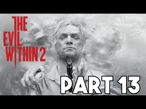 The Evil Within 2 | Part 13 Chapter 8 Stefano Valentini BOSS (Lets Play (PS4 XBOX PC HD)