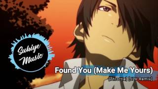 Anti-Nightcore - Found You (Make Me Yours) [Throttle] [JLV Remix]
