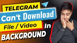 Telegram not Download Files in Background | Telegram Download stop when Screen off