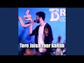 Tere Jaisa Yaar Kahan Special Version