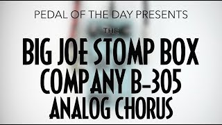 Video thumbnail for Big Joe Stomp Box Company B-305 Analog Chorus by Pedal of the Day