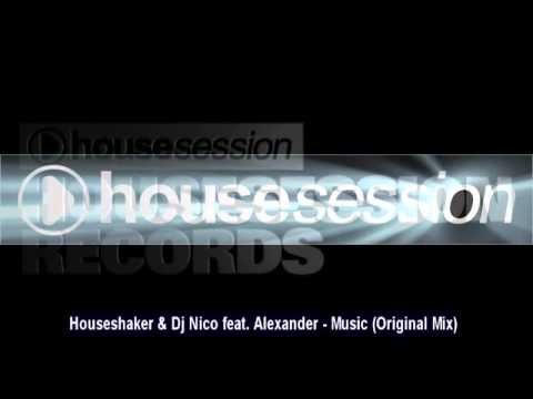 Houseshaker & Dj Nico feat. Alexander - Music (Original Mix)