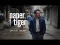 Paper Tiger |  Official Teaser Trailer |  In Theaters November