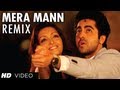 Mera Mann Full Song (Remix) Nautanki Saala | Ayushmann Khurrana, Kunaal Roy Kapur