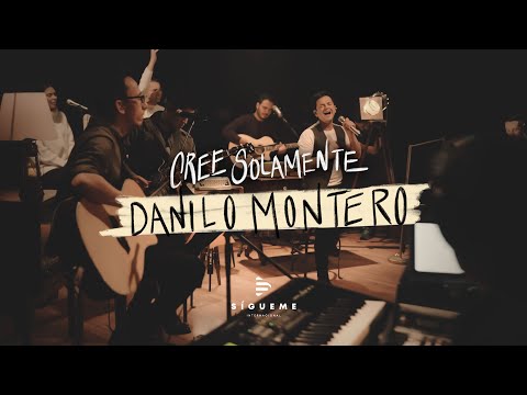 Cree Solamente - Danilo Montero | Nueva Música Cristiana 2020