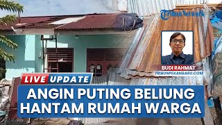 Terjangan Puting Beliung di Pekanbaru, Rumah Warga Rusak Berat dan Ringan