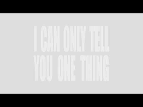 Video thumbnail for I Can Only Tell You One Thing