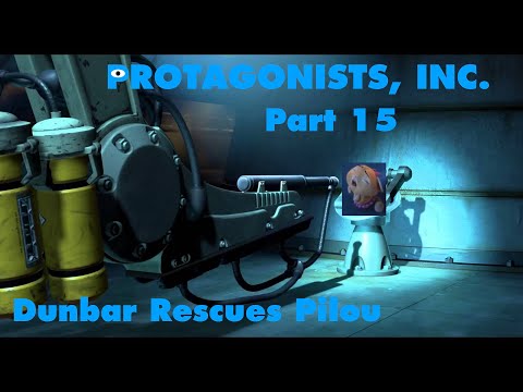 Protagonists, Inc. Part 15 - Dunbar Rescues Pilou