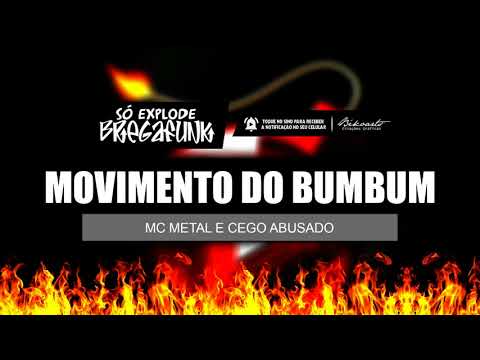 MC METAL E CEGO ABUSADO - MOVIMENTO DO BUMBUM (SóExplodeBregaFunk) MÚSICA NOVA 2018