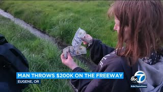 Man throws $200K in cash out of speeding car onto freeway